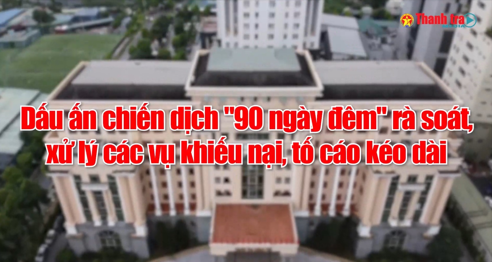 Vấn đề trong tuần 31/2025: Dấu ấn chiến dịch 